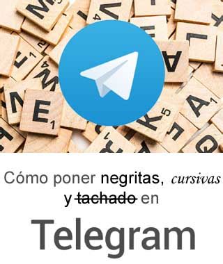 poner negritas en telegram|como poner tachado en telegram.